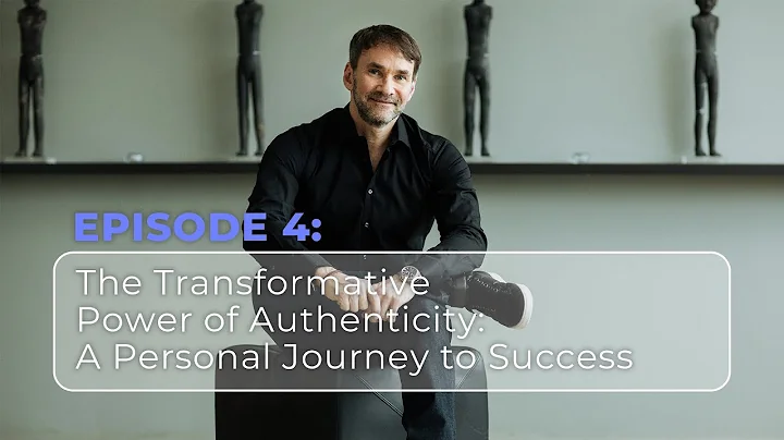 Episode 4 - The Transformative Power of Authenticity: A Personal Journey to Success