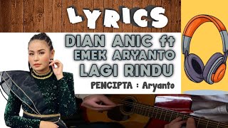 DIAN ANIC FT EMEK ARYANTO - LAGI RINDU || LIRIK