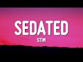 STIM - sedated (Lyrics)