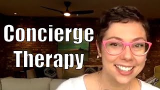 What is Concierge Therapy?