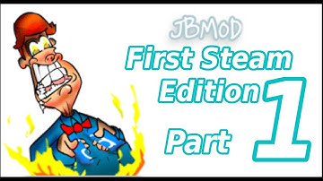 JBMod First Steam Edition Gameplay {Part 1}