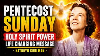 PENTECOST SUNDAY THE HOLY SPIRIT IS ABOUT TO CHANGE YOUR LIFE FOREVER || BY KATHRYN KUHLMAN