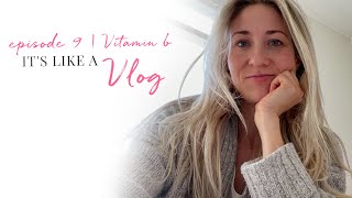 It's Like a Vlog | Episode 9 | Vitamin b
