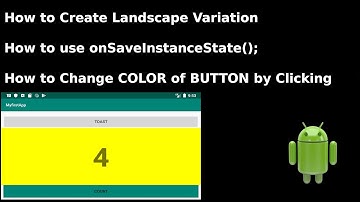 How to Create Landscape Orientation layout / onSaveInstanceState / Change button color with click