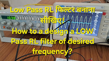 Design of Low pass RL filter on breadboard | Theory, circuit,  calculation  and experiment. 