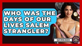 Who Was The Days Of Our Lives Salem Strangler? - Soap Opera Insider