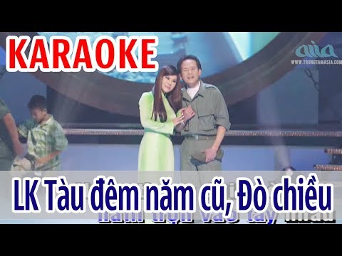 LK Tàu Đêm Năm Cũ & Đò Chiều (Song Ca)