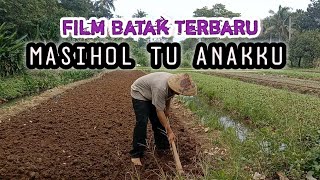 FILM BATAK TERBARU | MASIHOL TU ANAKKU