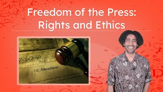 Freedom Of The Press Rights And Ethics - First Amendment Protections And Responsibilities