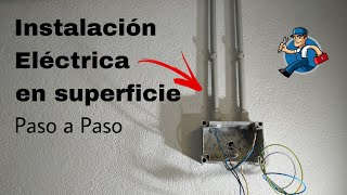 INSTALACIÓN ELÉCTRICA DE SUPERFICIE. PASO A PASO.