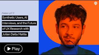 Celebrity Synthetic Users, AI Interviews, and the Future of UX Research with Julian Della Mattia Net Worth