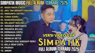 NADA NADA CINTA - AKU TAK BERARTI BAGIMU - RINDUNYA HATIKU - SIMPATIK MUSIC FULL ALBUM TERBARU 2025