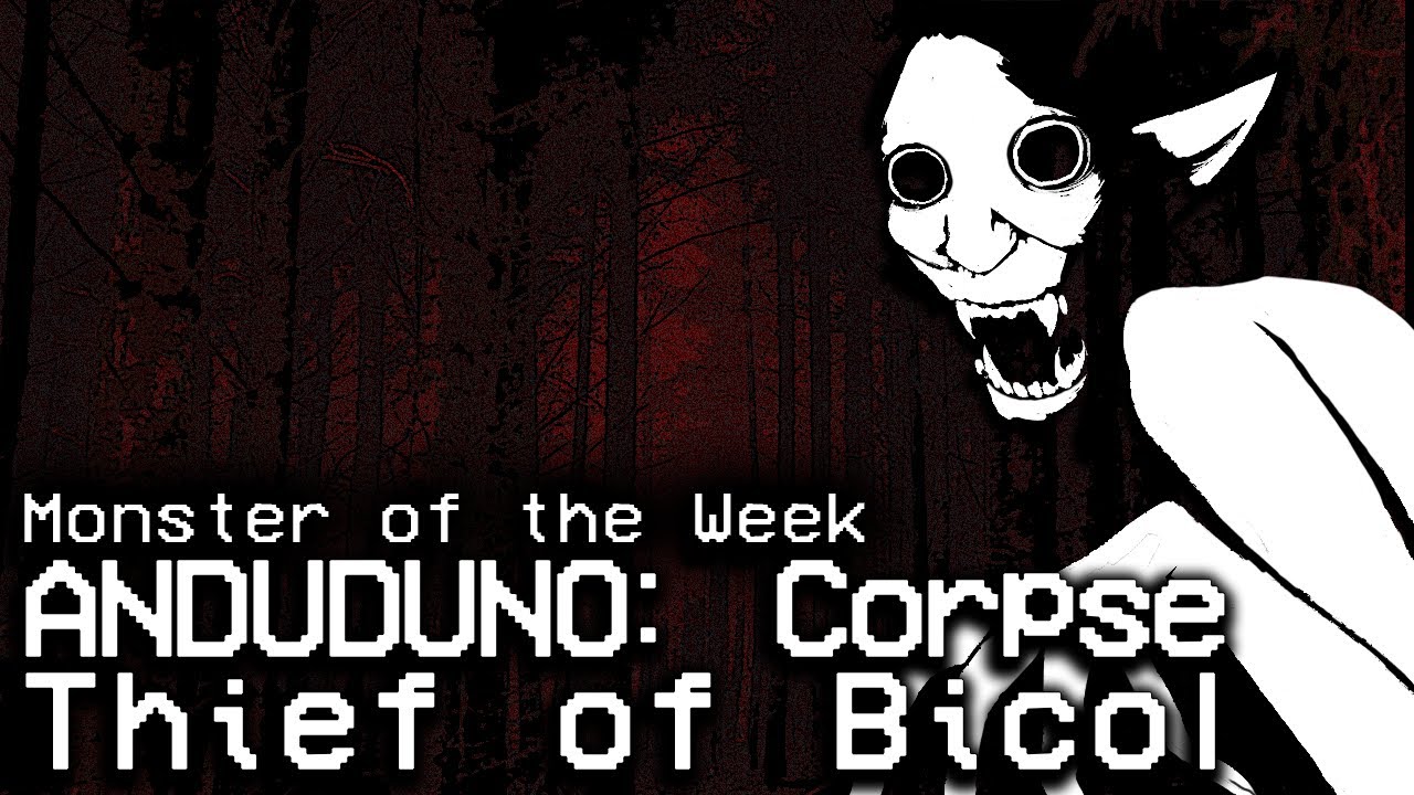 Monster of the Week: The Corpse Thief of Bicol