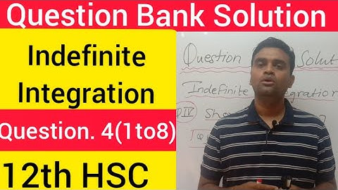 Question Bank Solution //Indefinite Integration Question 4, 1 to 8//12th HSC Question bank Solutions