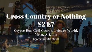 Cross Country or Nothing S2 E7 (September 30, 2022) Desert Twilight XC Festival 5K - Mesa, AZ | P2