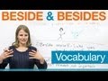 Vocabulary - Beside & Besides