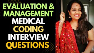 “Top Evaluation & Management Interview Questions Every Medical Coder Must Know”