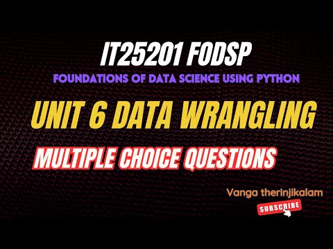 UNIT 6 Data Wrangling Multiple Choice Questions || Data Science MCQs #DataExploration