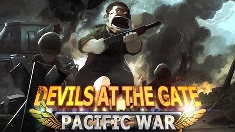 Devils at the Gate: Pacific War Gameplay Review