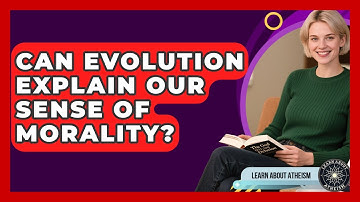 Can Evolution Explain Our Sense Of Morality? - Learn About Atheism