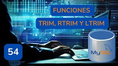 54. Aprender MySQL | Quitar espacios en blanco.- Funciones TRIM, LTRIM y RTRIM.