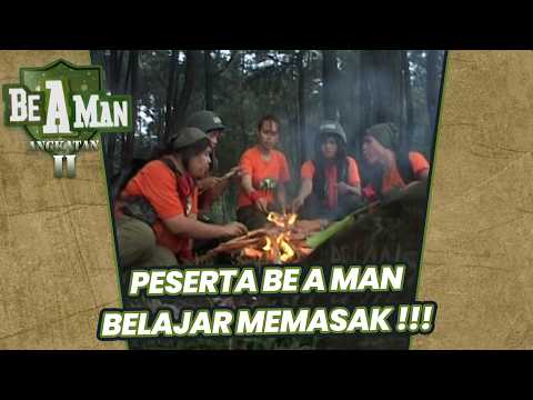 PESERTA BE A MAN BELAJAR MEMASAK !!! | BE A MAN ANGKATAN 2