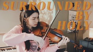 Surrounded By Holy  Bethel  zahriya Zachary   Violin Cover
