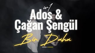 Ados & Çağan Şengül - Bir Daha (Sözleri-Lyrics) Şarkı Sözleri 🎶 Resimi