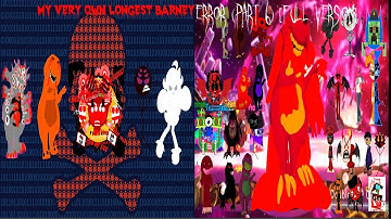My Very Own Longest Barney Error (Part 6) [Full Version]