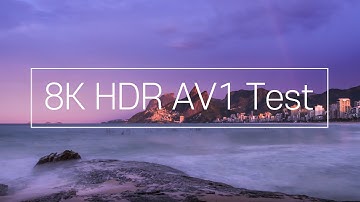 8K HDR AV1 Video Test 【8K HDR 60FPS】