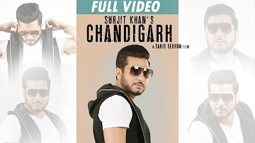 Chandigarh (full Video) Surjit khan || Blue Stone Media || Nimar Records || Latest Punjabi Song 2019