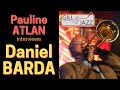 Teaser daniel barda interview par pauline atlan