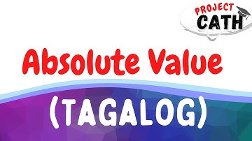 Absolute Value | Tagalog Tutorial Video