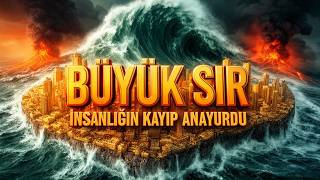 Büyük Sir İnsanlığın Kayıp Anayurdu Mu Kıtası Tam Belgesel