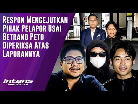 Respon Pihak Pelapor Usai Betrand Peto diperiksa Atas Laporannya | Intens Investigasi | Eps 7287
