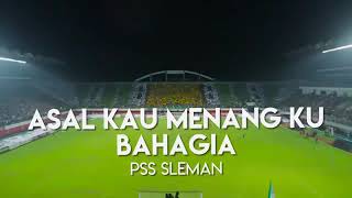 ASAL KAU MENANG KU BAHAGIA PSS SLEMAN