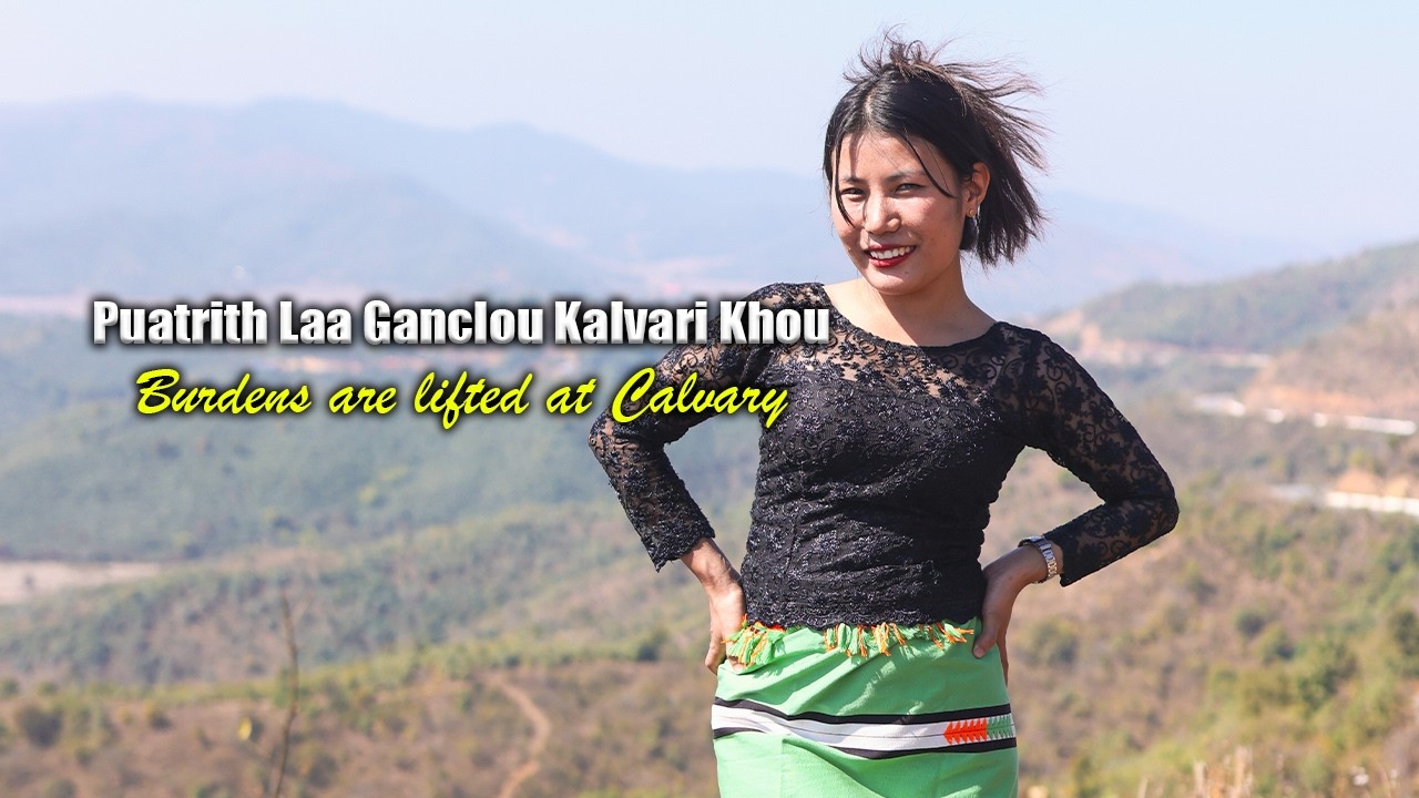 Burdens are lifted at Calvary I Hymn Rongmei Version I Puatrith laa ganclou Kalvari khouI