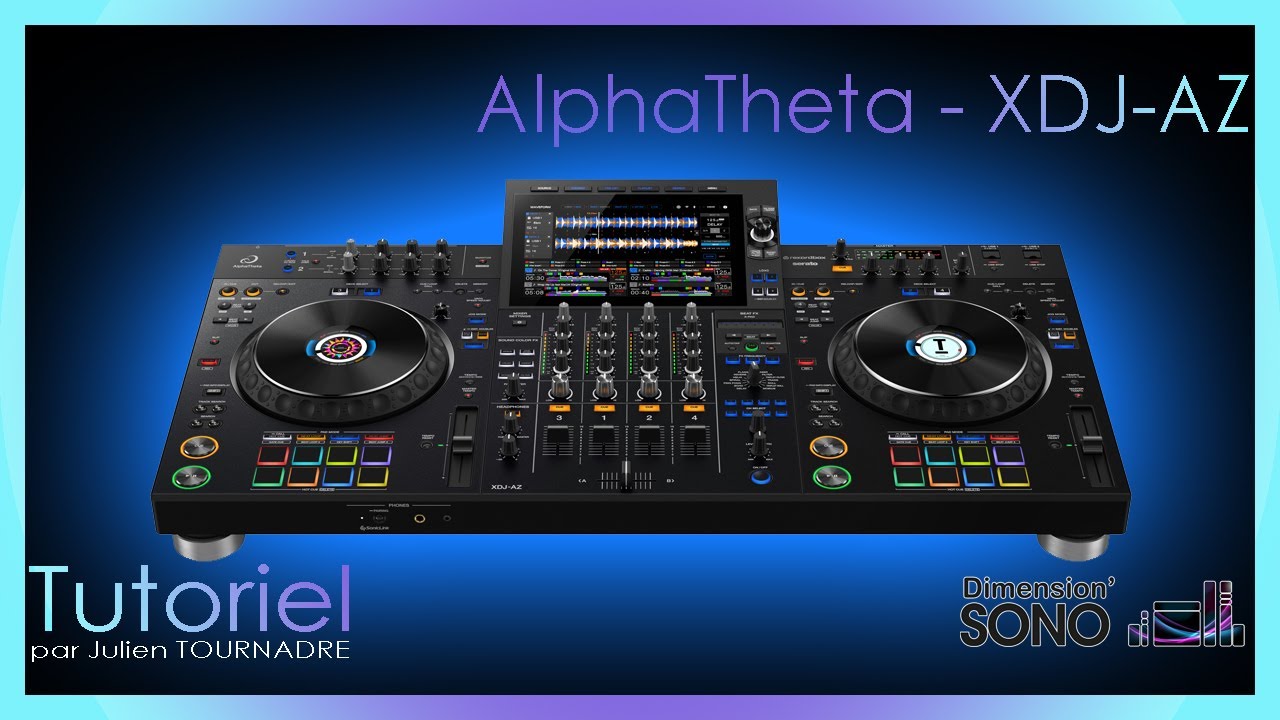 TUTORIEL - ALPHATHETA - XDJ-AZ par Julien TOURNADRE