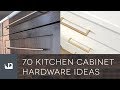70 Kitchen Cabinet Hardware Ideas