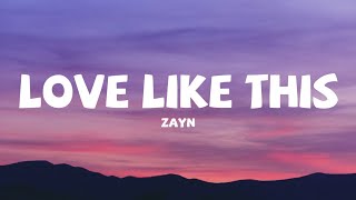 ZAYN - Love Like This (Lyrics)