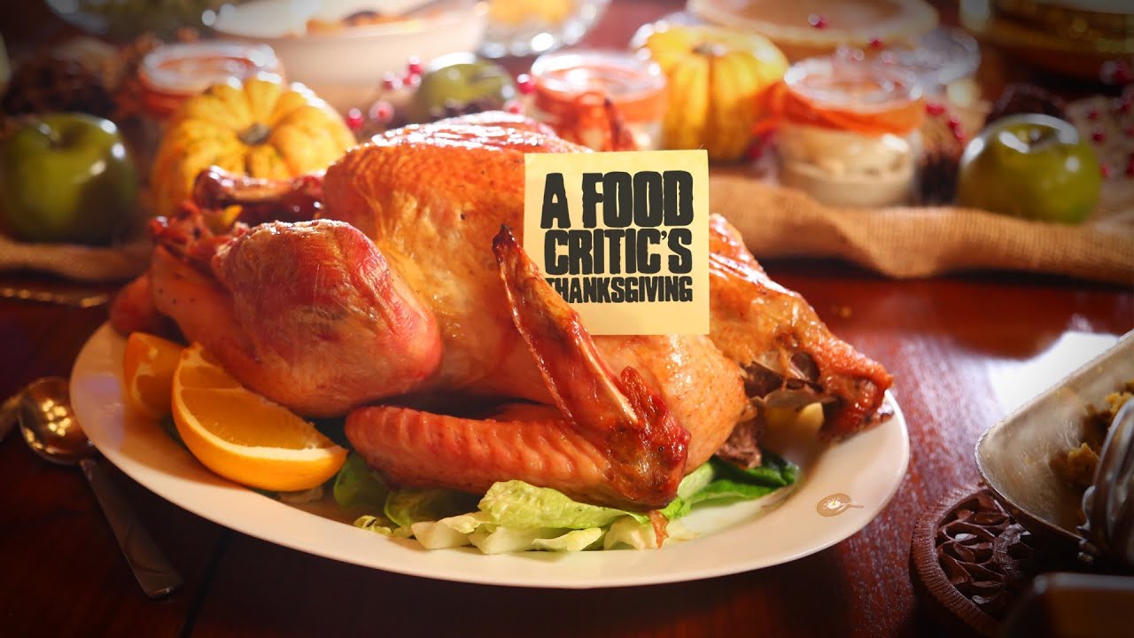 A Food Critic s Thanksgiving YouTube a-food-critic-s-thanksgiving-youtube