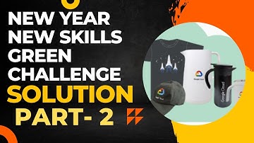 New Year, New Skills: Green Challenge Solution [PART-2] | Qwiklabs Arcade 2023 | Newton School