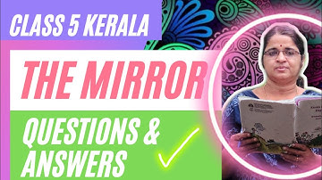 CLASS 5 | ENGLISH | UNIT 1 | THE MIRROR | Questions & Answers | Animated Class | KERALA SYLLABUS