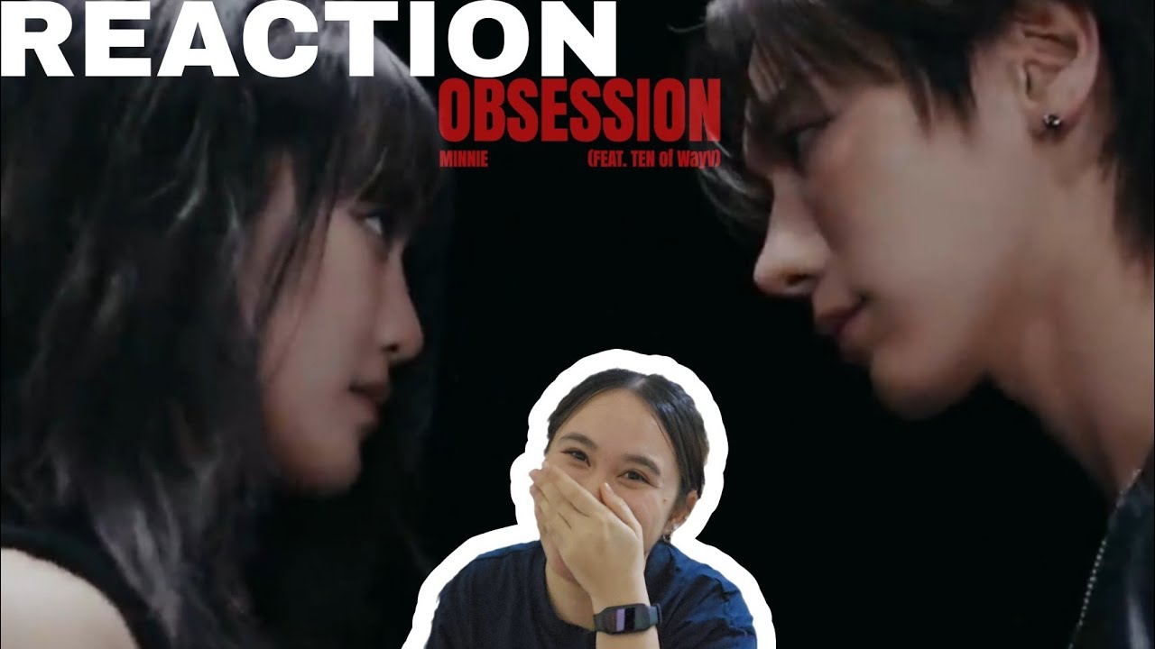 ช่องว่าง REACTION | 민니(MINNIE) - 'Obsession (Feat. TEN of WayV)' SPECIAL CLIP เคมีนี้คืออะไร!? 🫠❤️‍🔥