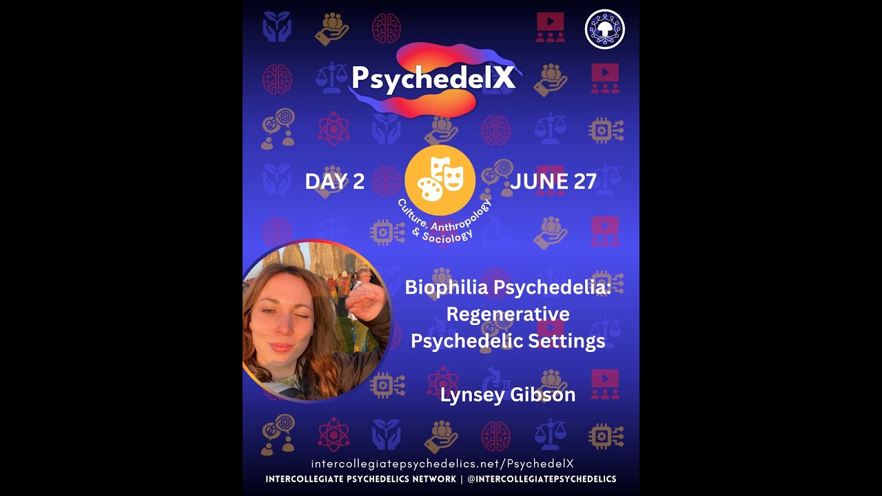 Lynsey Gibson - Biophilia Psychedelia: Regenerative Psychedelic Settings