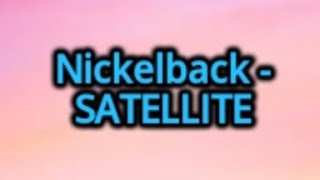 Nickelback  Satellite s