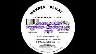 Warren Bailey - Repossessed Love (1992) @TheSoulTrexStar1