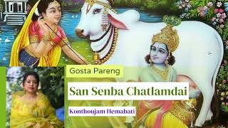 San Senba Chatlamdai || Gosta Pareng - 1 || Manipuri Nat Sangkritan || Konthoujam Hemabati