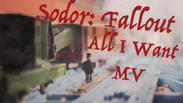 All I Want - A Sodor Fallout MV