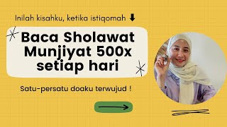 Dahsyatnya Sholawat Munjiyat 500x setiap hari